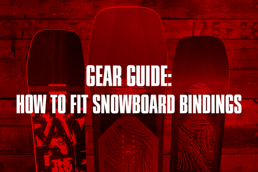 How to Fit Your Snowboard Bindings